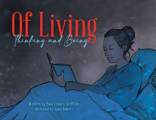 Of Living, Thinking and Being by Griffiths, Paul Francis