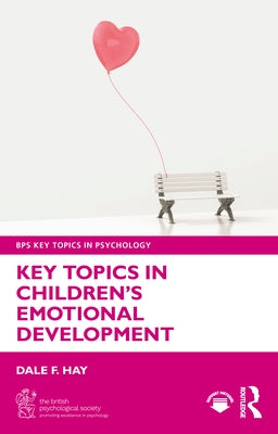 Key Topics in Children's Emotional Development by Hay, Dale F.