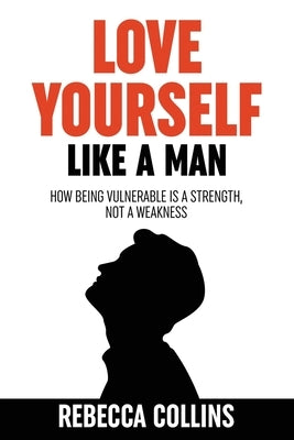 Love Yourself Like A Man by Collins, Rebecca