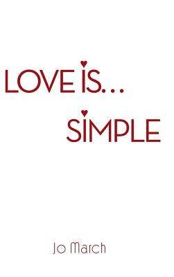 Love Is... Simple by March, Jo