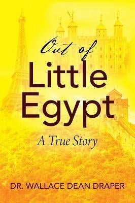 Out of Little Egypt: A True Story by Draper, Wallace Dean