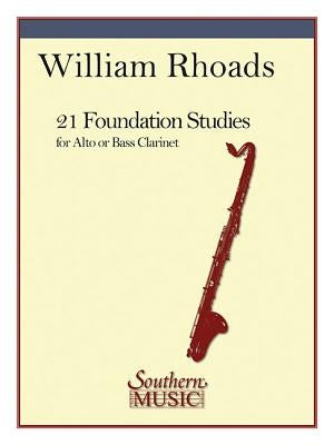 21 Foundation Studies: Alto or Bass Clarinet by Rhoads, William E.