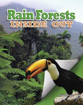 Rain Forests Inside Out by Johnson, Robin