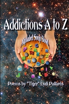 Addictions A to Z: Alphabet Soup Bowl by Pallarés, Tiger Lydi