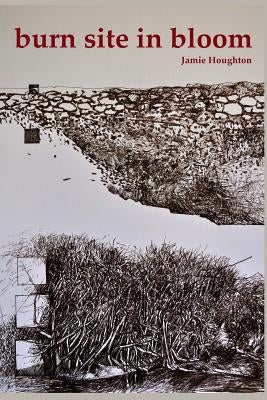 Burn Site In Bloom by Houghton, Jamie