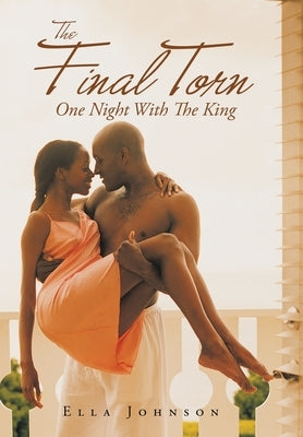 The Final Torn: One Night with the King by Johnson, Ella