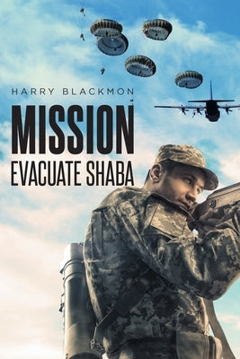 Mission: Evacuate Shaba by Blackmon, Harry