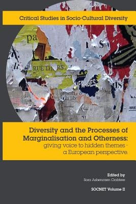 Diversity and the Processes of Marginalisation: A European perspective by Ashencaen Crabtree, Sara