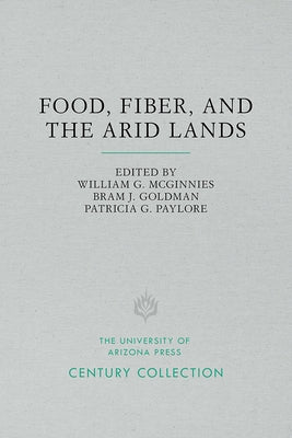 Food, Fiber, and the Arid Lands by McGinnies, William G.