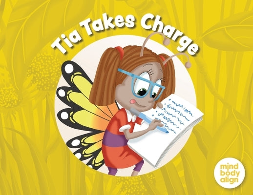 Tia Takes Charge by Mind Body Align