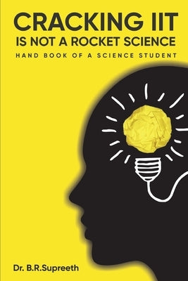 Cracking IIT is not a Rocket Science by Supreeth, B. R.
