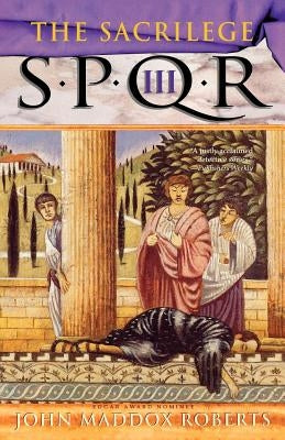 Spqr III: The Sacrilege: A Mystery by Roberts, John Maddox