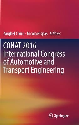 Conat 2016 International Congress of Automotive and Transport Engineering by Chiru, Anghel