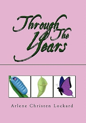 Through the Years by Lockard, Arlene Christen