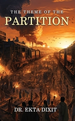 The Theme of the Partition by Dixit, Ekta