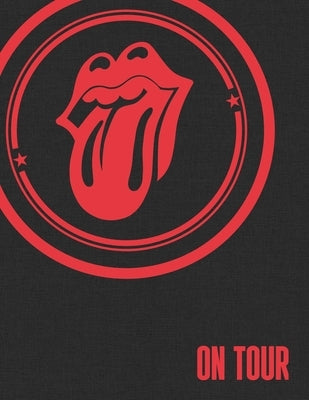 The Rolling Stones: On Tour (Special Slipcase Edition): The Official Celebration of the Greatest Live Band of All Time by Stones, The Rolling