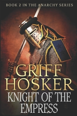 Knight of the Empress by Hosker, Griff