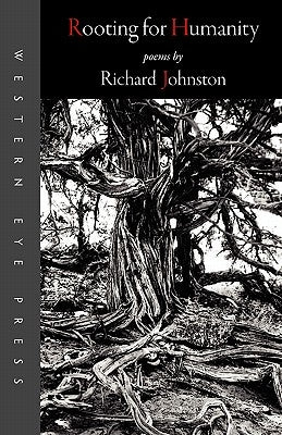 Rooting for Humanity by Johnston, Richard