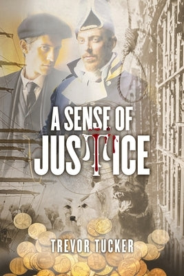A Sense of Justice by Tucker, Trevor