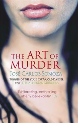 The Art Of Murder by Somoza, Jose Carlos