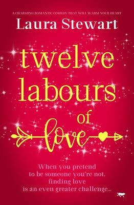 Twelve Labours of Love: A charming romantic comedy to warm your heart by Stewart, Laura