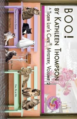 Boo! A Tiger Lily's Cafe Mystery by Thompson, Kathleen
