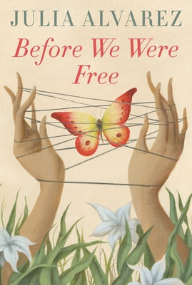 Before We Were Free by Alvarez, Julia