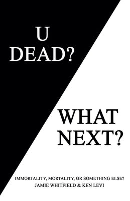 U Dead? What Next? by Levi, Ken