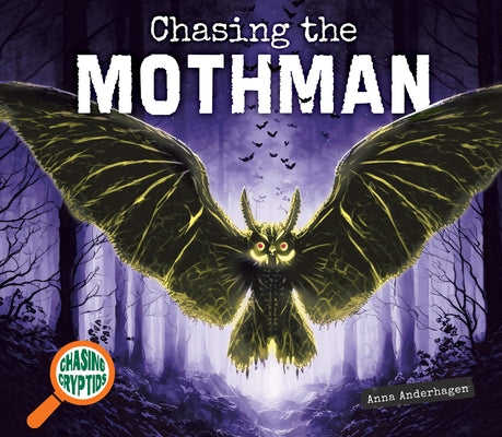 Chasing the Mothman by Anderhagen, Anna