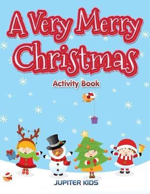 A Very Merry Christmas Activity Book by Jupiter Kids