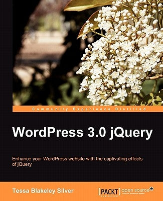 Wordpress 3.0 Jquery by Blakeley Silver, Tessa