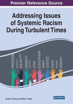 Addressing Issues of Systemic Racism During Turbulent Times by Butcher, Jennifer T.