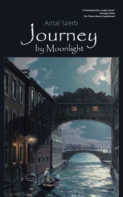 Journey by Moonlight by Szerb, Antal