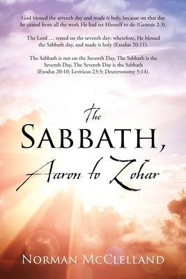 The Sabbath, Aaron to Zohar by McClelland, Norman