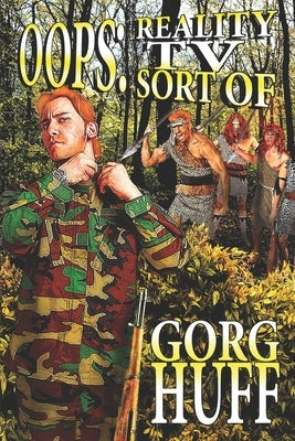 Oops: Reality TV Sort of by Huff, Gorg