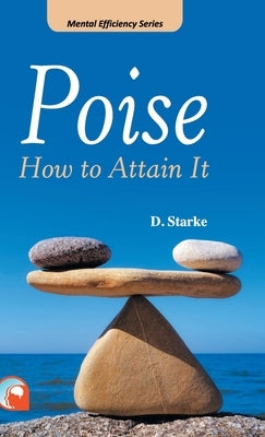 Poise: -How to Attain It Hardcover by Strake, D.