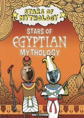 Stars of Egyptian Mythology by Dickmann, Nancy