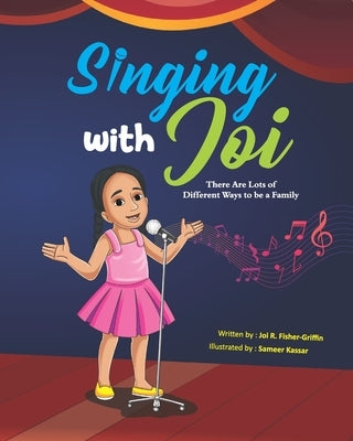 Singing With Joi: There Are Lots of Different Ways to be a Family by Kassar, Sameer