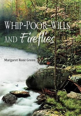 Whip-Poor-Wills and Fireflies by Green, Margaret Rose