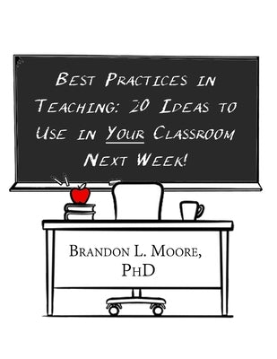 Best Practices in Teaching: 20 Ideas You Can Plug Into Your Classroom Next Week! by Rubio, Matthew