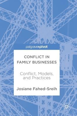 Conflict in Family Businesses: Conflict, Models, and Practices by Fahed-Sreih, Josiane