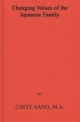 Changing Values of the Japanese Family by Sano, Chiye