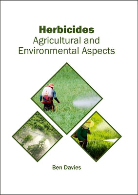 Herbicides: Agricultural and Environmental Aspects by Davies, Ben