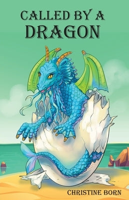 Called by a Dragon by Born, Christine