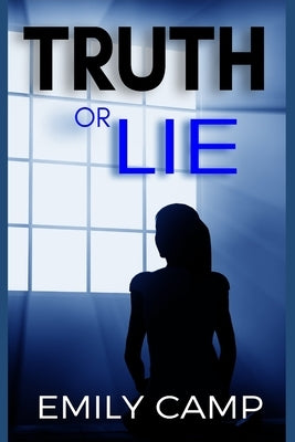 Truth or Lie by Camp, Emily