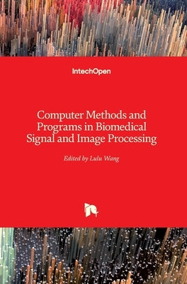 Computer Methods and Programs in Biomedical Signal and Image Processing by Wang, Lulu