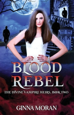Blood Rebel by Moran, Ginna