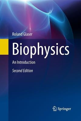 Biophysics: An Introduction by Glaser, Roland
