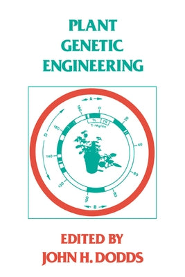 Plant Genetic Engineering by Dodds, John H.
