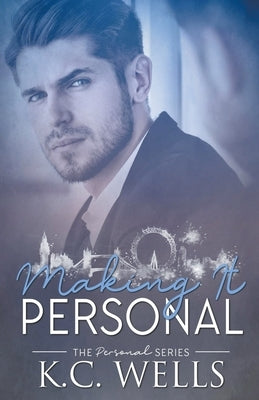 Making it Personal by Wells, K. C.